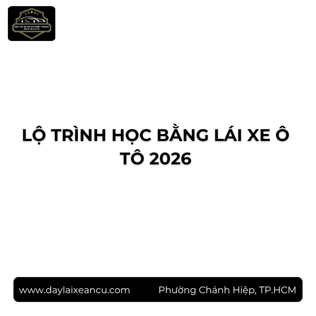Lộ Trình Học Bằng Lái Xe Ô Tô Từ A Đến Z