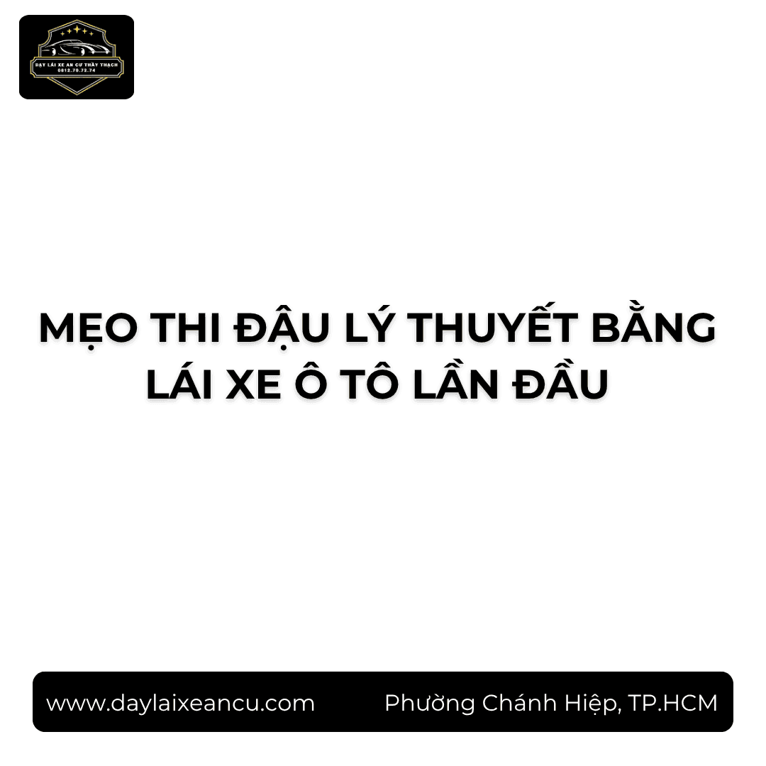 Mẹo Thi Đậu Lý Thuyết Bằng Lái Xe Ô Tô Lần Đầu