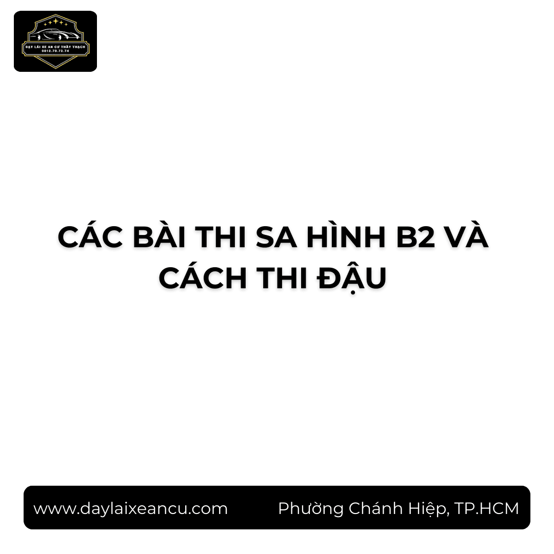 Các Bài Thi Sa Hình B2 Và Cách Thi Đậu