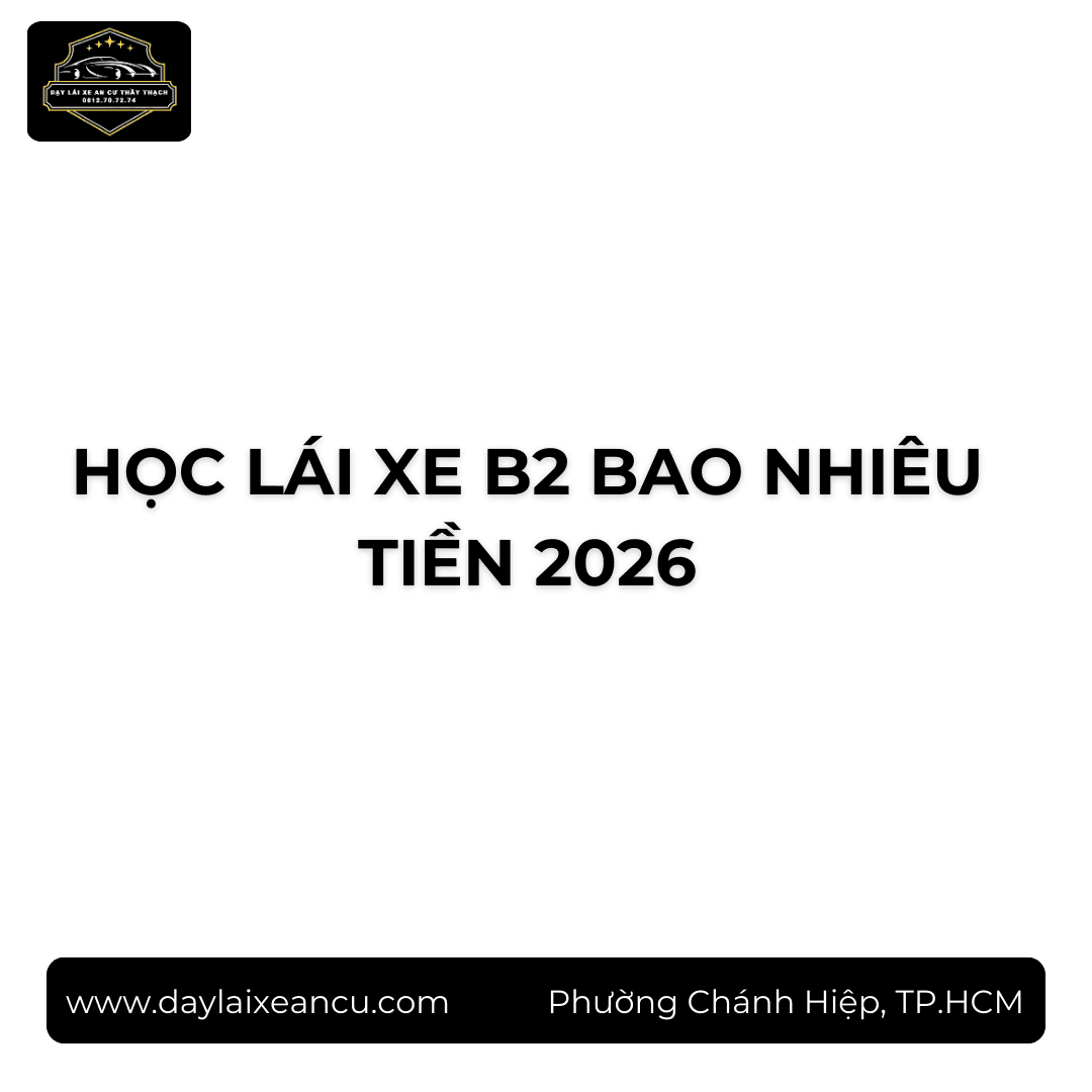 Học Lái Xe B2 Bao Nhiêu Tiền 2026