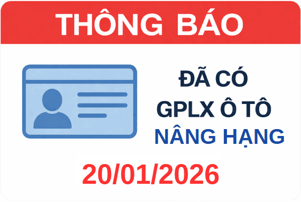 THÔNG BÁO NHẬN GPLX Ô TÔ NÂNG HẠNG ĐỢT SÁT HẠCH 20/01/2026